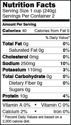 Nutrition Facts serving size 1 cup (240g) servings per container 2, calories 40, sodium 250mg 10%, potassium 110mg 3%, protein 10g 4%, calcium 2%